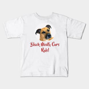 Black Mouth Curs Rule! Kids T-Shirt